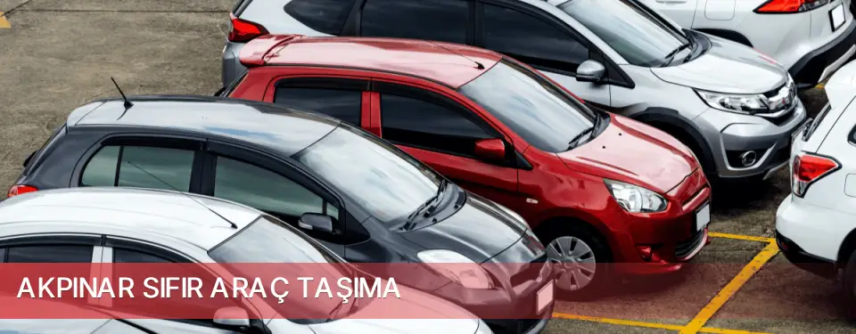Akpınar İlçemi Sıfır Araç Taşıma
